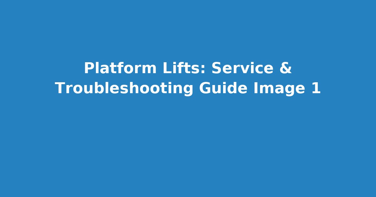 Platform Lift Troubleshooting — image